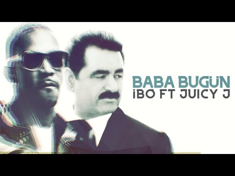Baba Bugün | İBO, Juicy J
