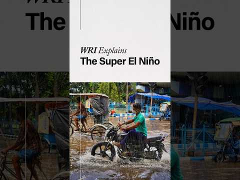 WRI Explains The Super El Niño
