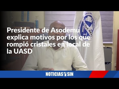 Presidente de Asodemu explica motivos por los que rompió cristales en local de la UASD