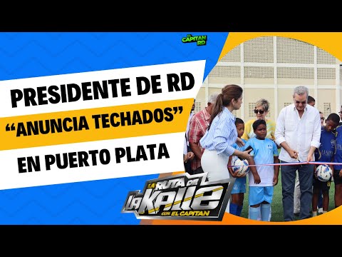 Presidente Luis Abinader inaugura Cancha de Futbol y anuncia 5 techados en Puerto Plata