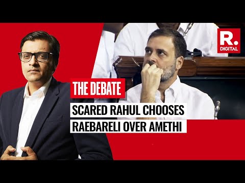 Rahul Gandhi Contesting From Raebareli Shows How Scared Congress Is, Says Arnab | The Arnab Debate
