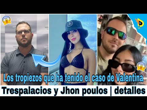 Los tropiezos que ha tenido el caso de Valentina Trespalacios y Jhon poulos