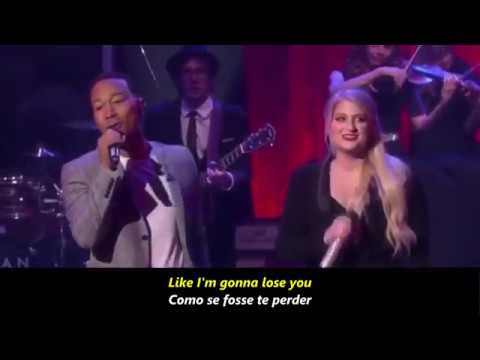 Meghan Trainor ft. John Legend - Like I'm Gonna Lose You  Tradução e Letra