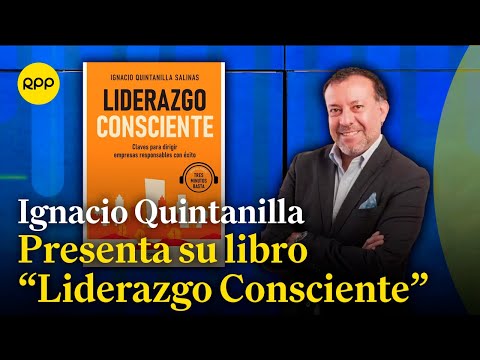 Ignacio Quintanilla presenta su libro Liderazgo Consciente