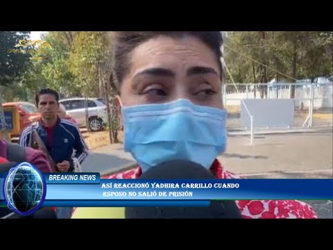 Así reaccionó Yadhira Carrillo cuando  esposo no salió de prisión