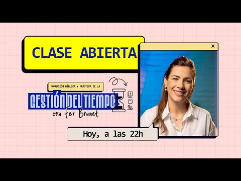 Clase Abierta | Formación Bíblica y Práctica de la Gestión de Tiempo -  Hoy a las 10PM