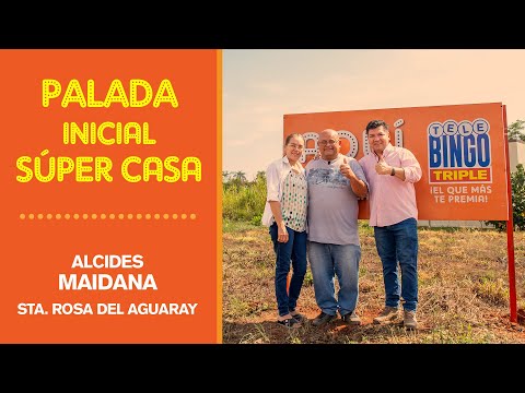 Palada inicial Super Casa Alcides Maidana - Santa Rosa del Aguaray