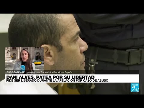 Informe desde Barcelona: defensa de Dani Alves solicita libertad condicional