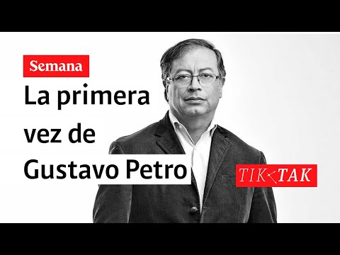Tik Tak: La primera vez de Gustavo Petro | Semana