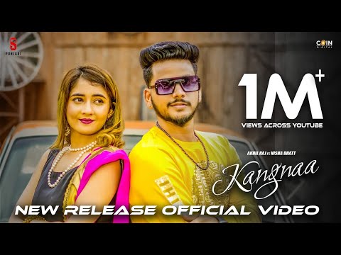 New Punjabi Songs 2021 | Kangnaa (Official Video)Akhil Raj ft. Nisha Bhatt | Macky | B Pratap