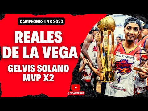 Reales de La Vega campeones LNB y Gelvis Solano es doble MVP 2023