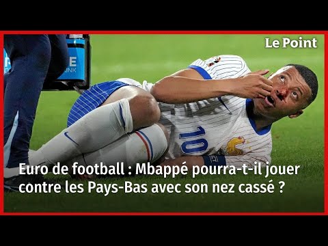 Euro de football : Mbappé pourra-t-il jouer contre les Pays-Bas avec son nez cassé ?