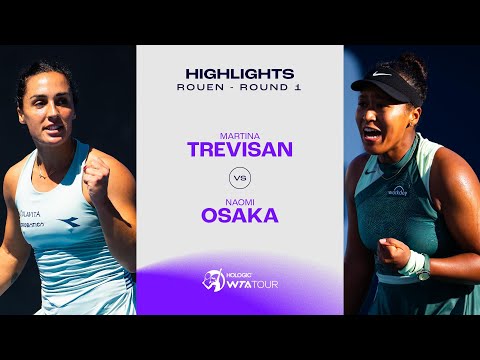 Martina Trevisan vs. Naomi Osaka | 2024 Rouen Round 1 | WTA Match Highlights