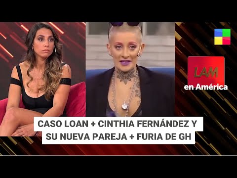 Caso Loan + Cinthia Fernández y su nueva pareja + Furia de GH #LAM | Programa completo (02/07/24)
