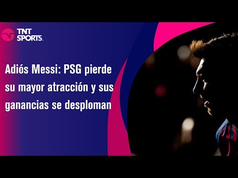 Adiós Messi: PSG pierde su mayor atracción y sus ganancias se desploman - TNT Sport