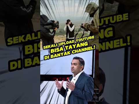 Sekali Upload, Video Bisa Tayang di Banyak Channe YouTubel