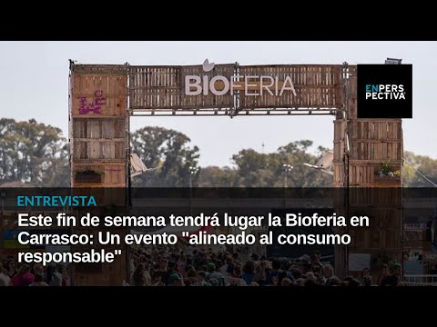 Bioferia en Carrasco: Este fin de semana tendrá lugar un evento alineado al consumo responsable