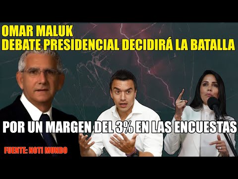Omar Maluk: Debate Presidencial Decidirá la Batalla por un Margen del 3% en las Encuestas