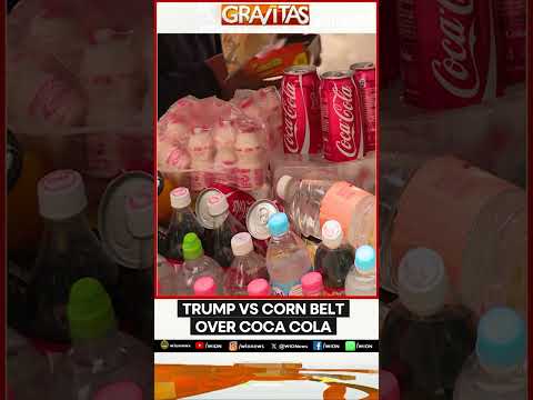 Trump Pushes Coca-Cola to Use Cane Sugar | Corn Farmers Fear Fallout | GRAVITAS