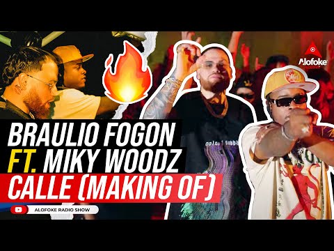 BRAULIO FOGON FT MIKY WOODZ - CALLE (MAKING OF)