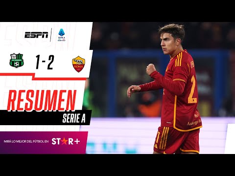 ¡CON GOL Y ASISTENCIA DE DYBALA, LA LOBA LO DIO VUELTA!| Sassuolo 1- 2 Roma| RESUMEN