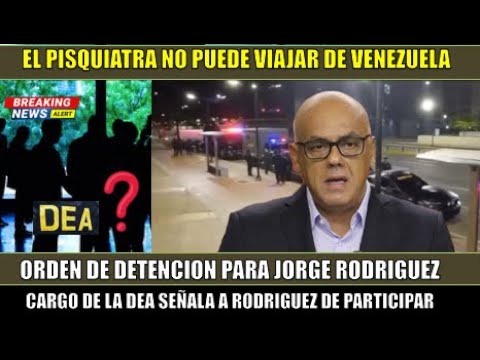 SE FORMO! Manejan DETENCION a JORGE RODRIGUEZ no puede salir de VENEZUELA EEUU le cobra FACTURA