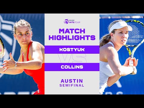 Marta Kostyuk vs. Danielle Collins | 2023 Austin Semifinal |WTA Match Highlights