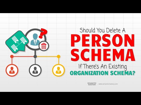 Should You Delete A Person Schema If There's An Existing Organization Schema?