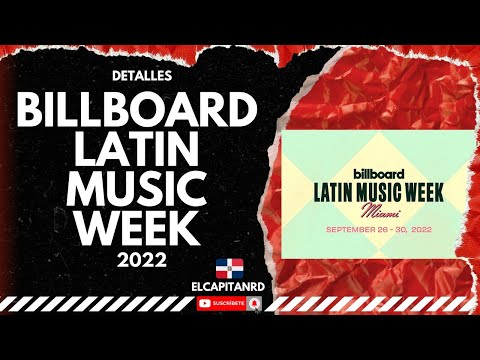 Billboard Latin Music Week 2022, Premios, Artistas y Boletas para eventos