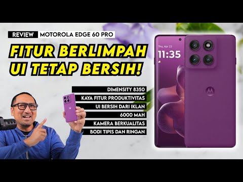 UI Bersih, Fitur Berlimpah, Performa Kencang, Kamera Keren: Review Motorola Edge 60 Pro