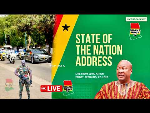 LIVE|| President Mahama arrives to read the State of the Nation Address(SONA) 2026