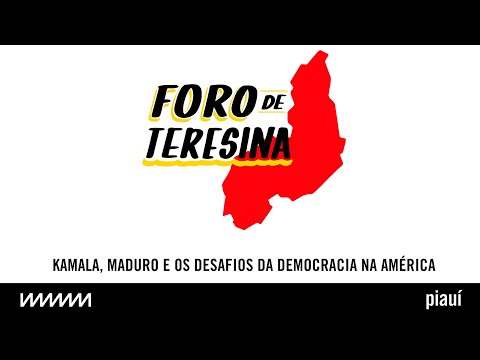 Foro de Teresina | Kamala, Maduro e os desafios da democracia na América