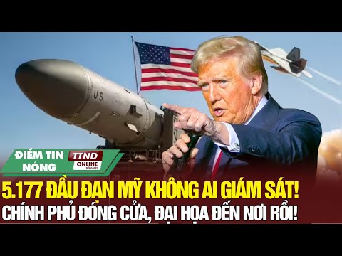 Nước Mỹ Rúng Động: Chính Phủ Tê Liệt - Ai Sẽ Kiểm Soát 5.177 Đầu Đạn Hạt Nhân, Thảm Họa Đến Nơi Rồi!