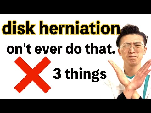 Three things you should never do with a herniated disc