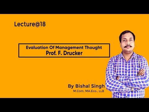 Evaluation Of Management Thought  – Prof. F. Drucker II Management II Lecture@18 II By Bishal Singh