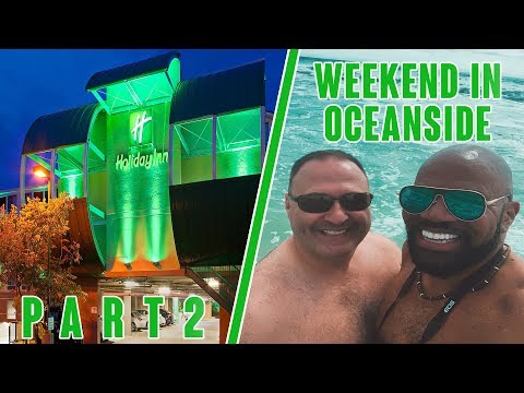 WEEKEND IN OCEANSIDE | HOLIDAY INN REVIEW | PART TWO