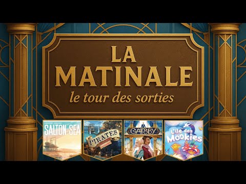 GATSBY, L'ILE DES MOOKIES, EXTENSION PIRATES DE MARACAIBO... - Le tour des sorties !