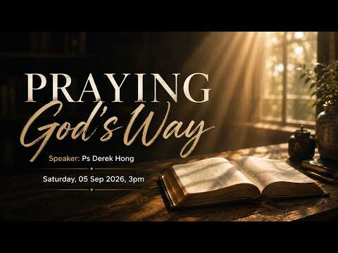 5 Sep 2026 | English Service | Praying God's Way | Ps Derek Hong thumbnail