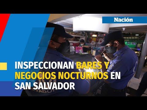 Autoridades inspeccionan bares y negocios que cumplan ordenanzas municipales en San Salvador