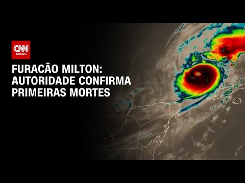 Furacão Milton: Autoridade confirma primeiras mortes | CNN BRASIL