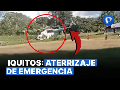 Iquitos: helicóptero aterrizó de emergencia