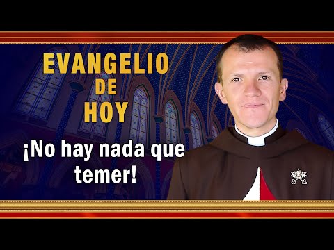 EVANGELIO DE HOY - Jueves 5 de Agosto | ¡No hay nada que temer! #EvangeliodeHoy
