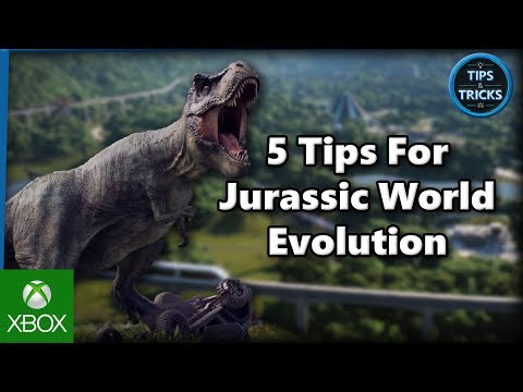 Tips and Tricks - 5 Tips for Jurassic World Evolution