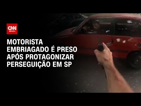 ​Motorista embriagado é preso após protagonizar perseguição em SP | CNN BRASIL