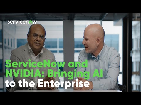 ServiceNow and NVIDIA: Partnering to Bring AI to the Enterprise