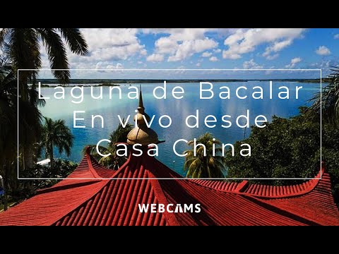 Laguna de Bacalar en vivo desde Casa China