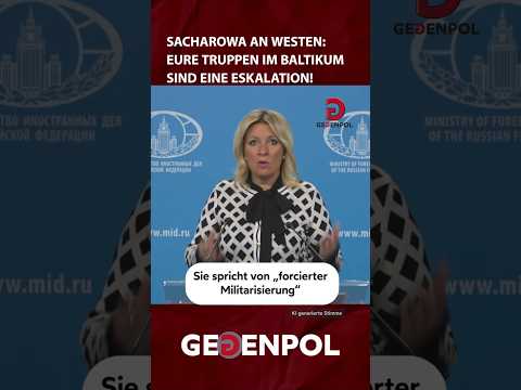 Sacharowa: Truppen <strong>im</strong> Baltikum sind eine Eskalation! #eu #russland  #ukraine #nato