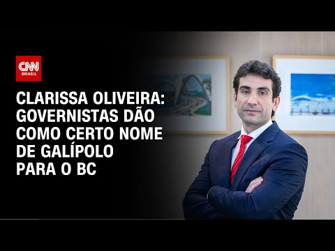 Clarissa Oliveira: Governistas dão como certo nome de Galípolo para o BC | LIVE CNN