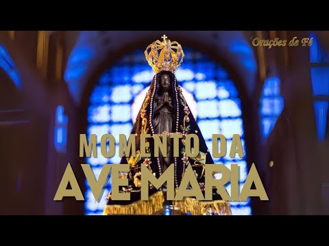 ? MOMENTO DA AVE MARIA | Oração da Noite | 12 de Outubro