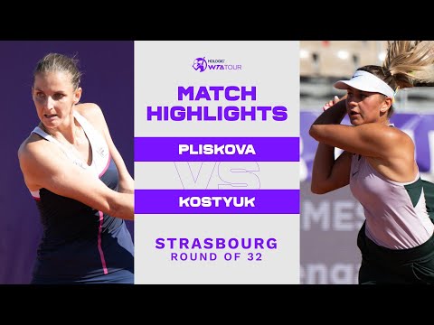 Karolina Pliskova vs. Marta Kostyuk | 2022 Strasbourg Round of 32 | WTA Match Highlights